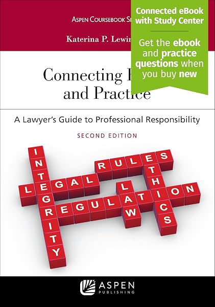 Cover of Connecting Ethics and Practice: A Lawyer's Guide to Professional Responsibility (Aspen Coursebook)
