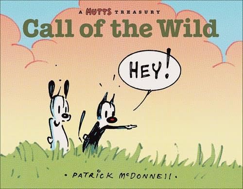 Cover of Call of the Wild: A MUTTS Comic Strip Treasury (Volume 17)