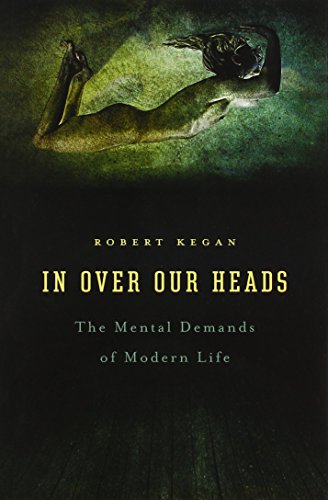 Cover of In Over Our Heads: The Mental Demands of Modern Life