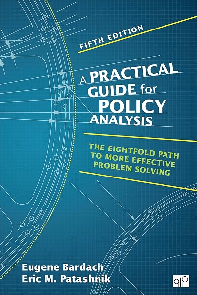 Cover of A Practical Guide for Policy Analysis: The Eightfold Path to More Effective Problem Solving