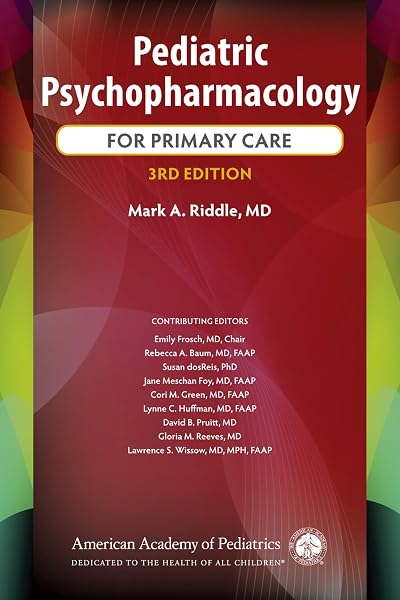 Cover of Pediatric Psychopharmacology for Primary Care [Paperback] Riddle M.D., Dr. Mark A; Frosch MD, Emily; Baum M.D., Dr. Rebecca A.; dosReis PhD, Susan; Foy MD FAAP, Dr. Jane Meschan; Green MD MS FAAP, Cori M.; Huffman M.D., Dr. Lynne C.; Pruitt M.D., Dr. David; Reeves M.D., Dr. Gloria M. and Wissow M.D. MPH, Dr. Lawrence S.