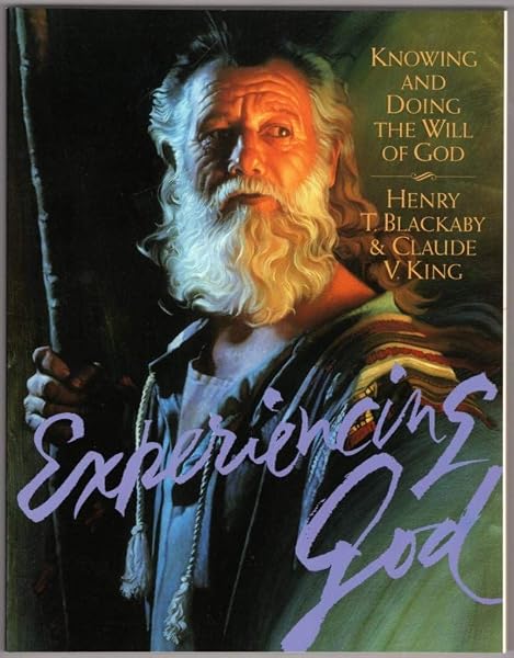 Cover of Experiencing God: Knowing and Doing the Will of God (Workbook) Blackaby, Henry T. and King, Claude V.