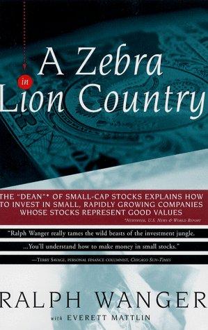 Cover of Zebra In Lion Country: The Dean Of Small Cap Stocks Explains How To Invest In Small Rapidly Growin
