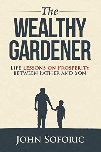 Cover of The Wealthy Gardener: Life Lessons on Prosperity between Father and Son