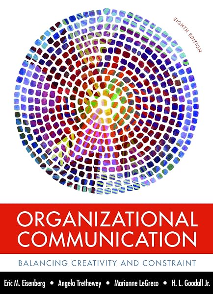 Cover of Organizational Communication: Balancing Creativity and Constraint