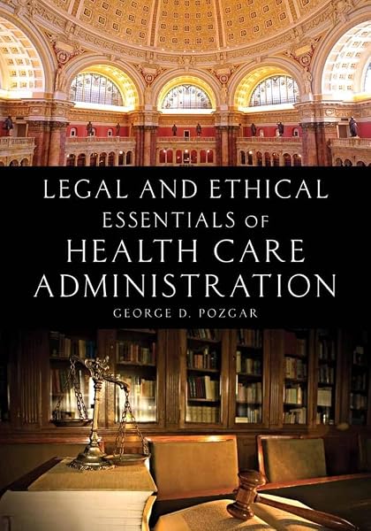 Cover of Legal and Ethical Essentials of Health Care Administration: .