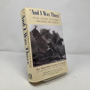 And I Was There : Breaking the Secrets - Pearl Harbor and Midway