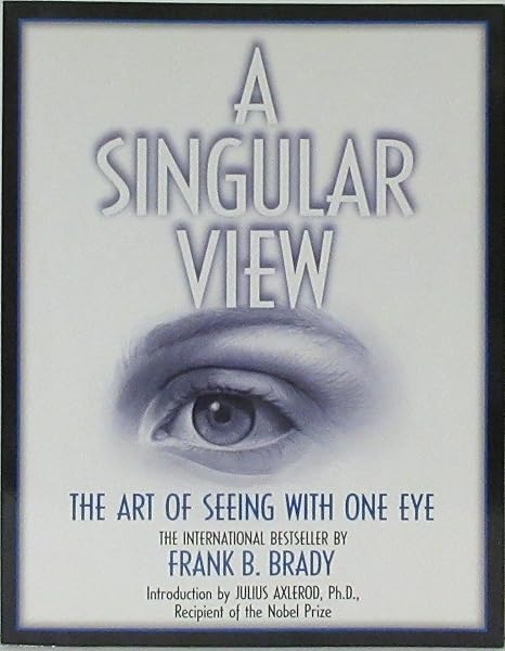 Cover of A Singular View: The Art of Seeing With One Eye