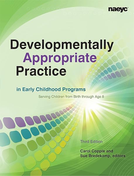 Cover of Developmentally Appropriate Practice in Early Childhood Programs Serving Children from Birth Through Age 8