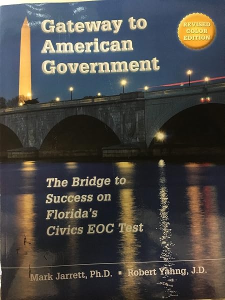 Cover of Gateway To American Government The Bridge To Success On Florida Civics EOC Test Revised Color Edition [Unknown Binding] Mark Jarrett