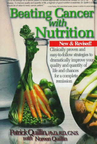Cover of Beating Cancer With Nutrition: Clinically Proven and Easy-To-Follow Strategies to Dramatically Improve Quality and Quantity of Life and Chances for a Complete Remission
