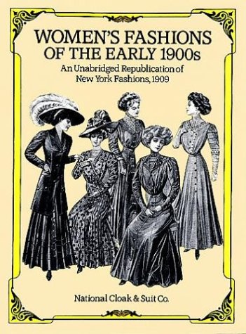 Cover of Women's Fashions of the Early 1900s: An Unabridged Republication of "New York Fashions, 1909"