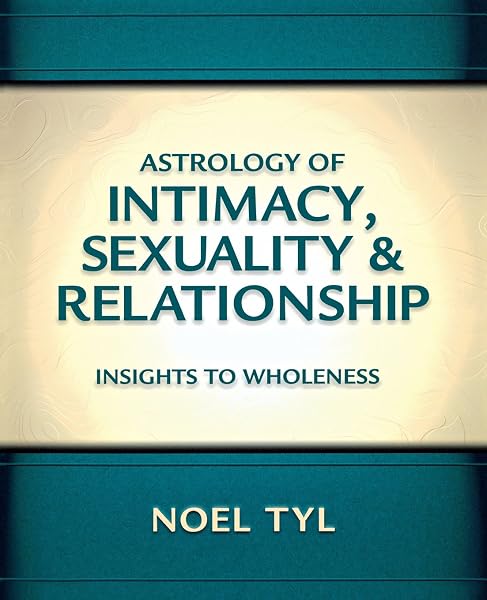 Cover of Astrology of Intimacy, Sexuality & Relationship: Insights to Wholeness