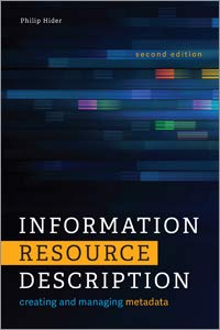 Cover of Information Resource Description: Creating and Managing Metadata