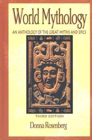 Cover of World Mythology: An Anthology of Great Myths and Epics
