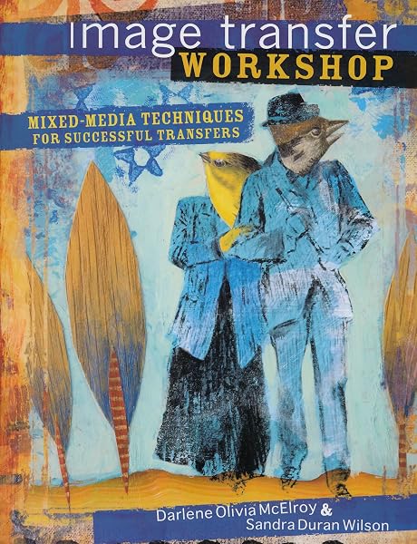 Cover of Image Transfer Workshop: Mixed-Media Techniques for Successful Transfers