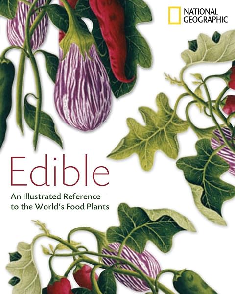Cover of Edible: An Illustrated Guide to the World's Food Plants