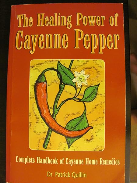 Cover of The Healing Power of Cayenne Pepper: Complete Handbook of Cayenne Home Remedies