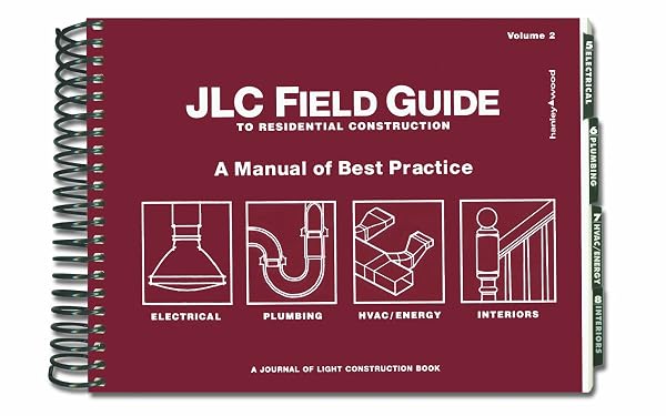 Cover of JLC Field Guide to Residential Construction, Volume 2: A Manual of Best Practice