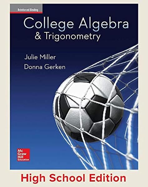 Cover of Miller, College Algebra and Trigonometry, 2017, 1e, Student Edition, Reinforced Binding (A/P ALGEBRA & TRIGONOMETRY)