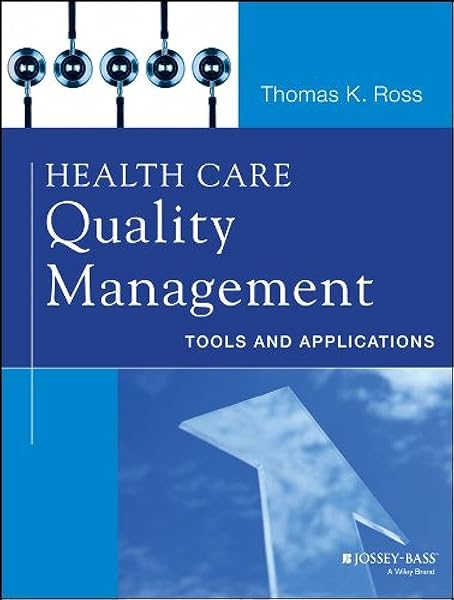 Cover of Health Care Quality Management: Tools and Applications