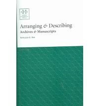 Cover of Arranging & Describing Archives & Manuscripts (Archival Fundamentals Series II)