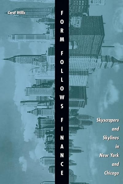 Cover of Form follows Finance: Skyscrapers and Skylines in New York and Chicago (Volume 0)