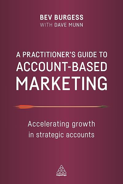 Cover of A Practitioner's Guide to Account-Based Marketing: Accelerating Growth in Strategic Accounts