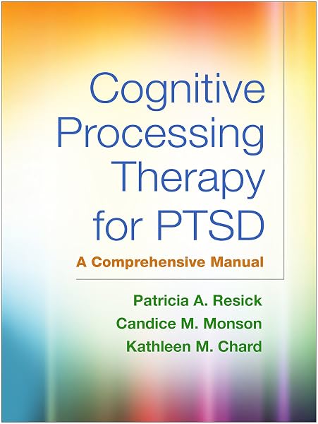 Cover of Cognitive Processing Therapy for PTSD: A Comprehensive Manual