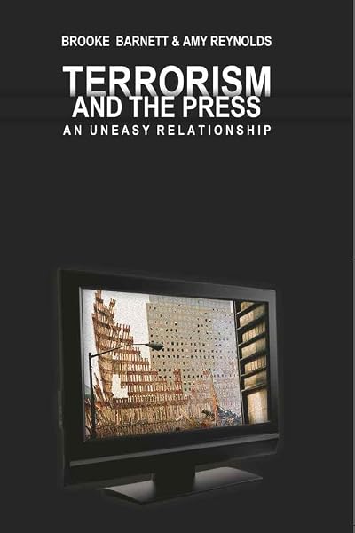 Cover of Terrorism and the Press: An Uneasy Relationship (Mediating American History)