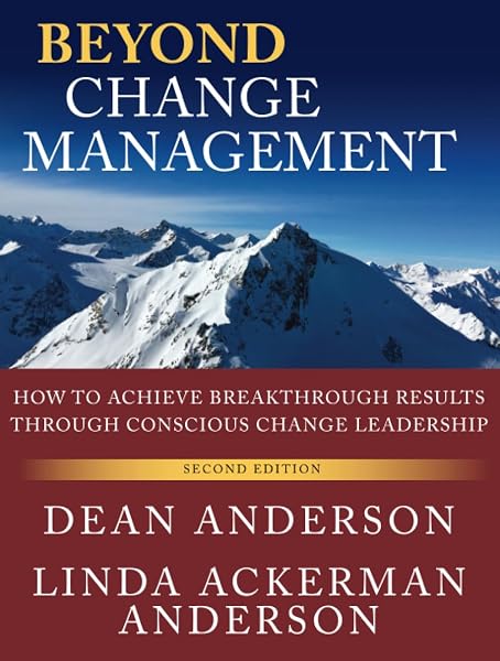 Cover of Beyond Change Management: How to Achieve Breakthrough Results Through Conscious Change Leadership [Paperback] Anderson, Dean and Anderson, Linda Ackerman