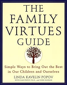 The Family Virtues Guide: Simple Ways to Bring Out the Best in Our Children and Ourselves