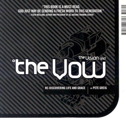 Cover of The Vision And The Vow: Re-Discovering Life and Grace