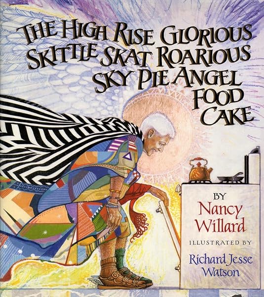 Cover of The High Rise Glorious Skittle Skat Roarious Sky Pie Angel Food Cake