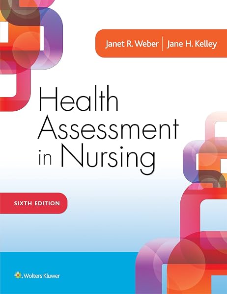 Cover of Health Assessment in Nursing Weber RN EdD, Janet R. and Kelley RN PhD, Jane H.