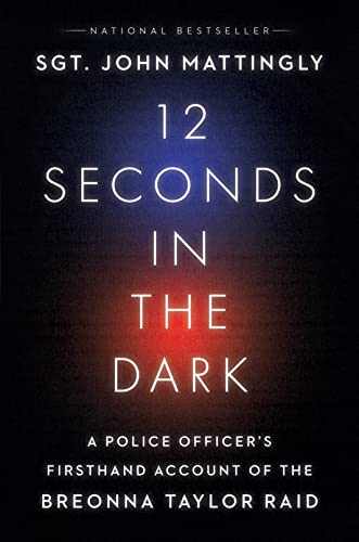 Cover of 12 Seconds in the Dark: A Police Officer's Firsthand Account of the Breonna Taylor Raid