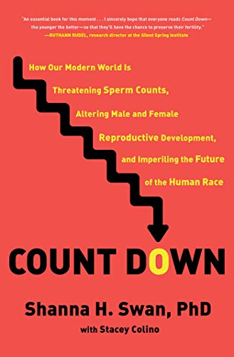 Cover of Count Down: How Our Modern World Is Threatening Sperm Counts, Altering Male and Female Reproductive Development, and Imperiling the Future of the Human Race