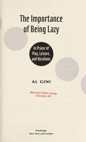 Cover of The Importance of Being Lazy: In Praise of Play, Leisure, and Vacation