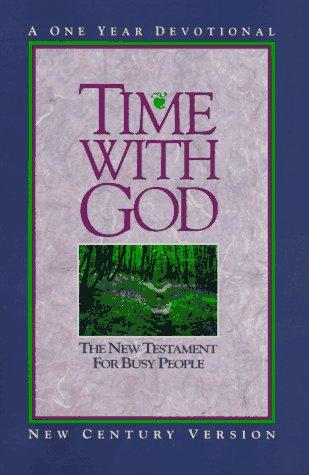 Cover of Time With God: The New Testament for Busy People: A One Year Devotional (New Century Version)