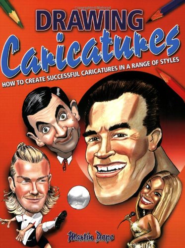 Cover of Drawing Caricatures: How to Create Successful Caricatures in a Range of Styles