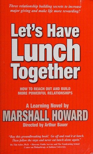 Cover of Let's Have Lunch Together: How to Reach Out and Build More Powerful Relationships