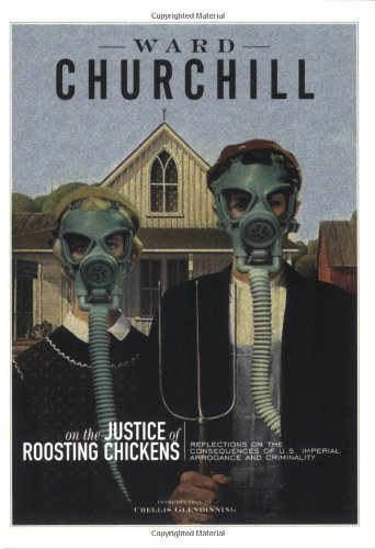 Cover of On the Justice of Roosting Chickens: Reflections on the Consequences of U. S. Imperial Arrogance and Criminality
