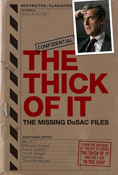 Cover of The Thick of It: The Missing Dosac Files