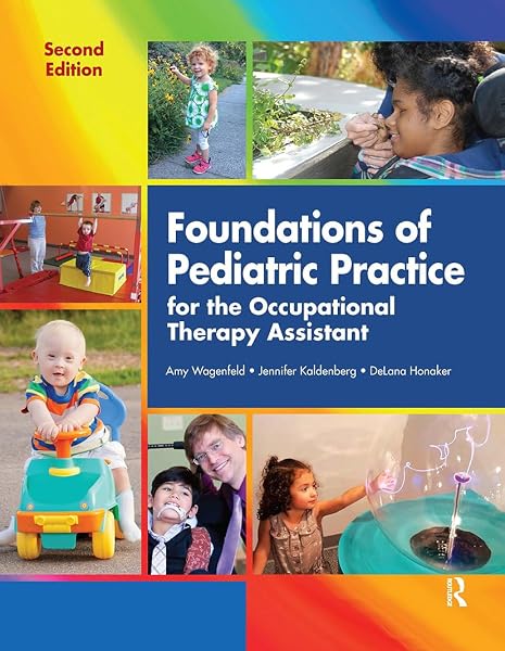 Cover of Foundations of Pediatric Practice for the Occupational Therapy Assistant