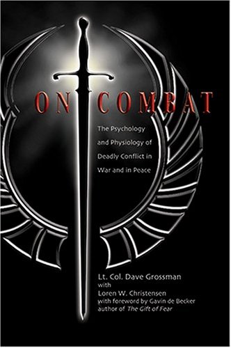 Cover of On Combat: The Psychology and Physiology of Deadly Conflict in War and Peace