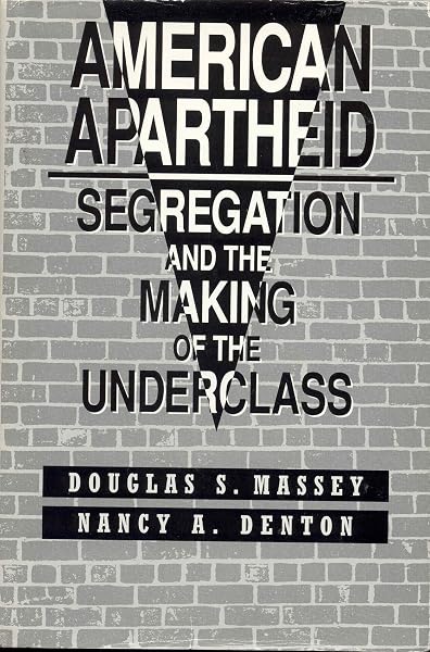 Cover of American Apartheid: Segregation and the Making of the Underclass