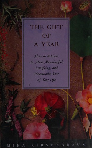 Cover of The Gift of a Year: How Give Yourself Most Meaningful Satisfying Pleasurable Year your Life