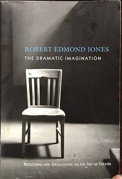 Cover of The Dramatic Imagination: Reflections and Speculations on the Art of the Theatre, Reissue (Theatre Arts Book) [Paperback] Jones, Robert Edmond