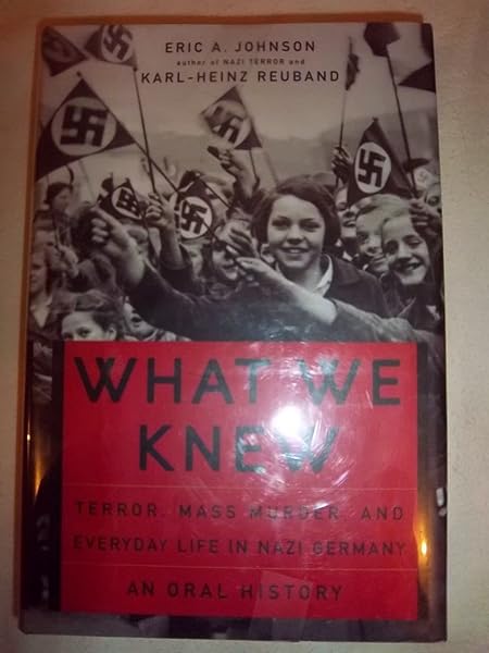 Cover of What We Knew: Terror, Mass Murder, and Everyday Life In Nazi Germany