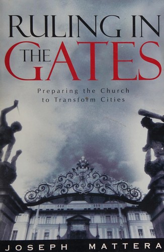 Cover of Ruling In The Gates: Preparing the Church to Transform Cities